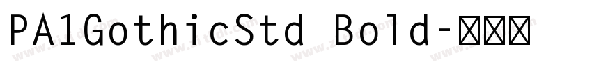 PA1GothicStd Bold字体转换